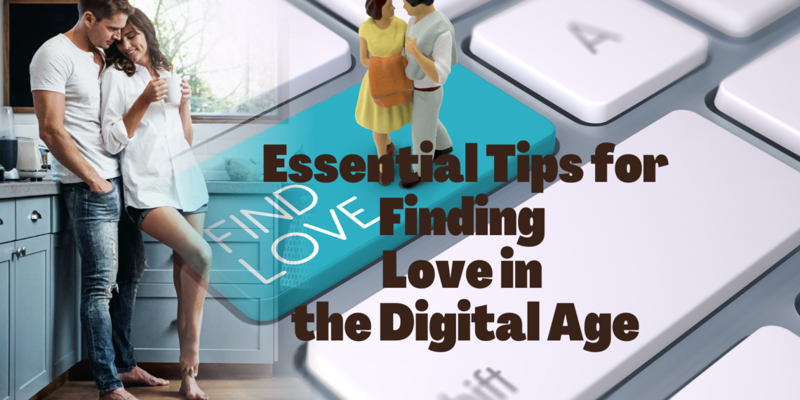 Mastering the Art of Online Dating: Essential Tips for Finding Love in the Digital Age