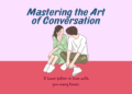 Mastering the Art of Conversation