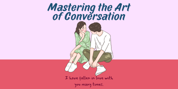 Mastering the Art of Conversation